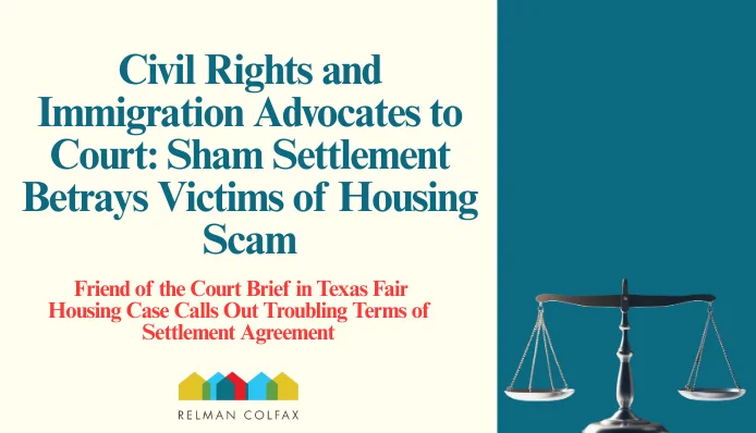 Civil Rights and Immigration Advocates to Court: Sham Settlement Betrays Victims of Housing Scam