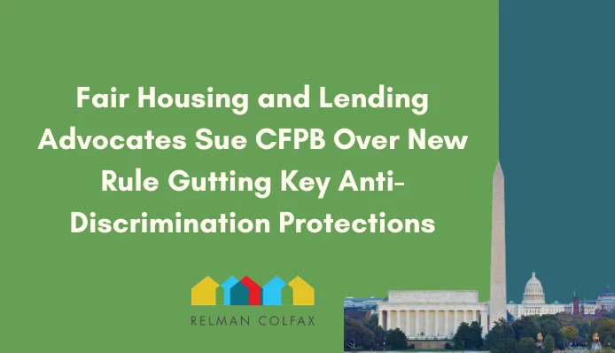 Fair Housing and Lending Advocates Sue CFPB Over New Rule Gutting Key Anti-Discrimination Protections